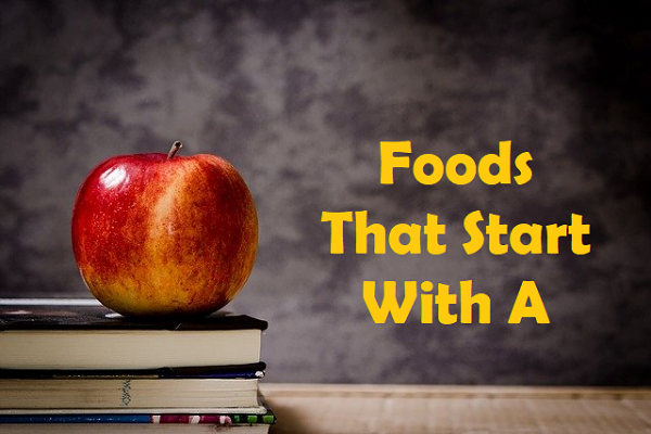 Foods That Start With A